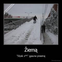 Žiemą - "Slysk n*!" įgauna prasmę
