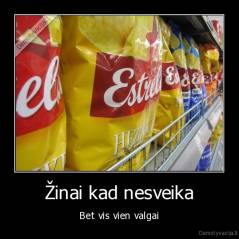 Žinai kad nesveika - Bet vis vien valgai