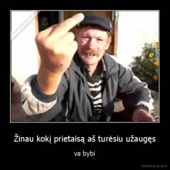 Žinau kokį prietaisą aš turėsiu užaugęs - va bybi
