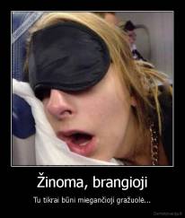 Žinoma, brangioji - Tu tikrai būni miegančioji gražuolė...