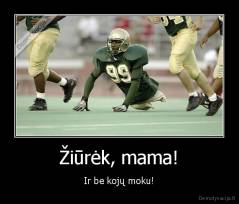 Žiūrėk, mama! - Ir be kojų moku!