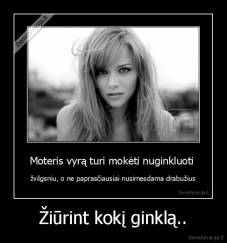 Žiūrint kokį ginklą.. - 