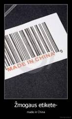 Žmogaus etikete- - made in China