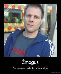 Žmogus - Su geriausiu advokatu pasaulyje