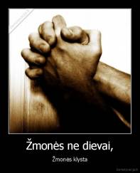 Žmonės ne dievai, - Žmonės klysta