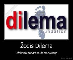 Žodis Dilema - Užtikrina patvirtina demotyvacija