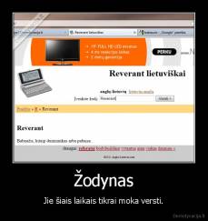Žodynas - Jie šiais laikais tikrai moka versti.