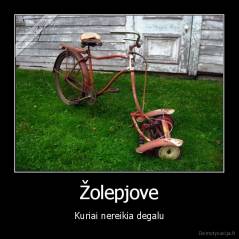 Žolepjove - Kuriai nereikia degalu