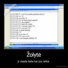 Žolytė - ji visada šalia kai jos reikia 