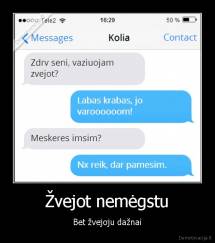 Žvejot nemėgstu - Bet žvejoju dažnai