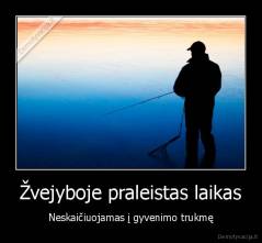 Žvejyboje praleistas laikas - Neskaičiuojamas į gyvenimo trukmę
